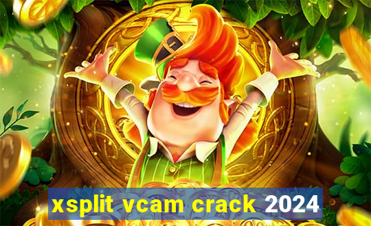 xsplit vcam crack 2024